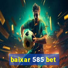 baixar 585 bet